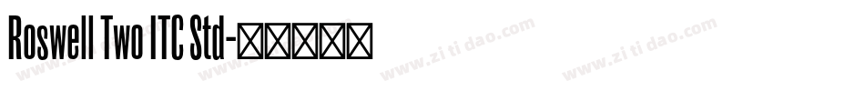 Roswell Two ITC Std字体转换